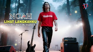 Download lagu LIHAT LANGKAHKU - NOAH COVER Versi Rock 4K Powerfull By: Voydrevile mp3