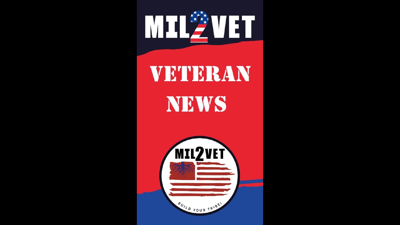Veteran News You Need to Use | Mil2Vet | 18 Sep 2024
