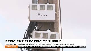Efficient Electricity Supply: ECG can be managed efficiently by the private sector - IES Director.