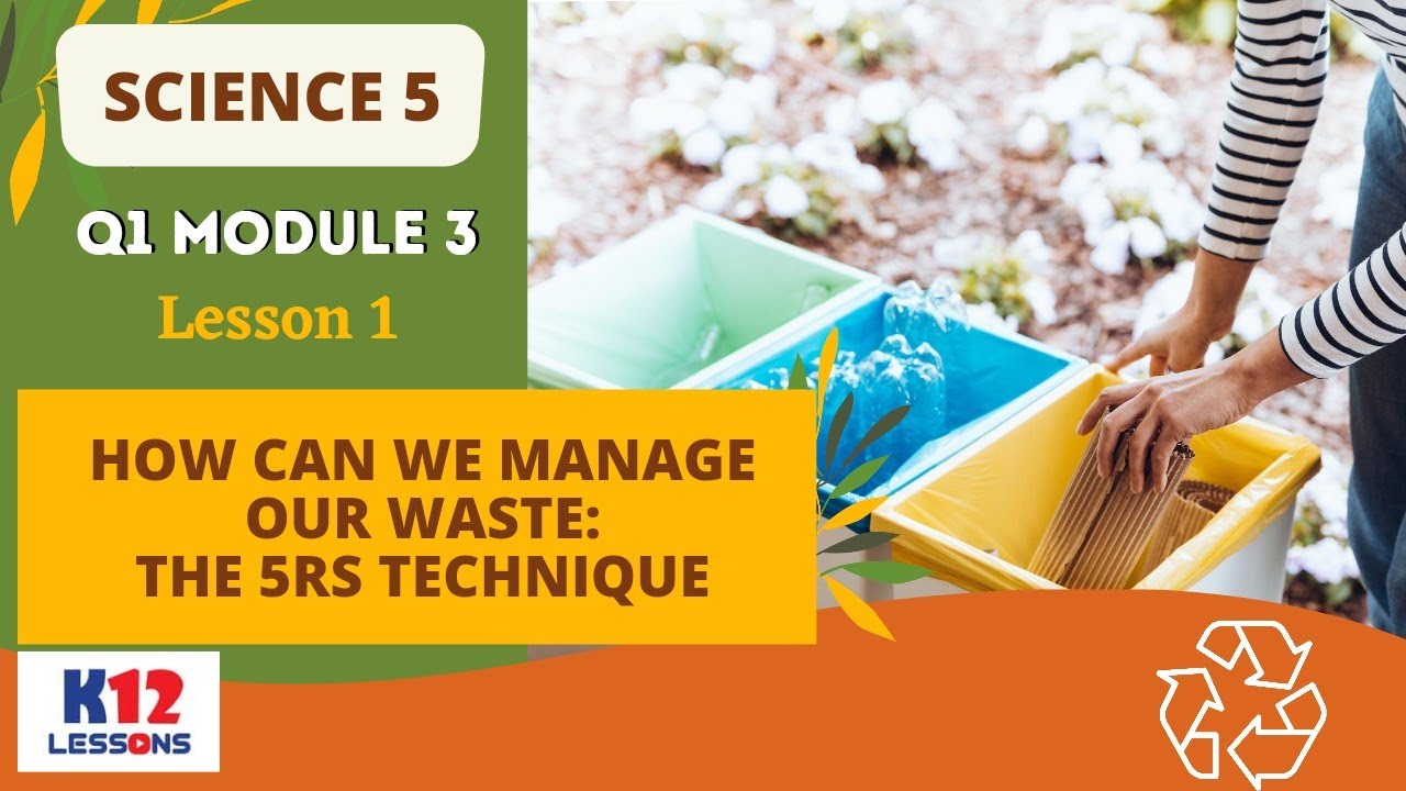 Science 5 Q1 Module 3 Lesson 1 - How Can We Manage Our Waste: The 5Rs Technique