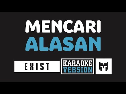 [ Karaoke ] Exist - Mencari Alasan