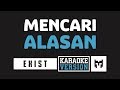 Karaoke Exist Mencari Alasan