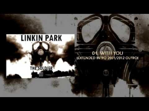 The Soldier 3 -  With you (Ext. Intro Studio Version) Linkin Park