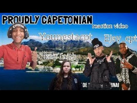 Reacting to PROUDLY CAPETONIAN  by youngstacpt feat kay faith and ejay_cpt