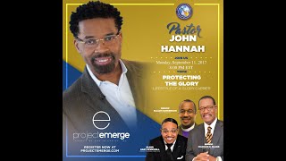 Project Emerge:Dr John Hannah (Protecting the Glory) #Prayer #Training #Success