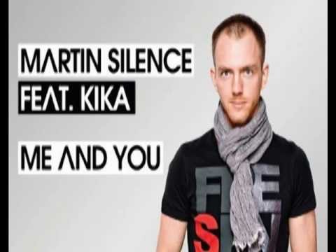Me and You lyrics  Martin Silence feat. Kika