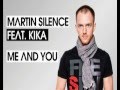 Me and You lyrics Martin Silence feat. Kika 