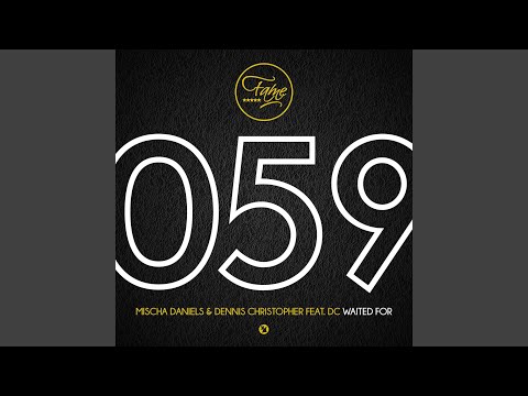 Waited For (Dennis Christopher Radio Edit)