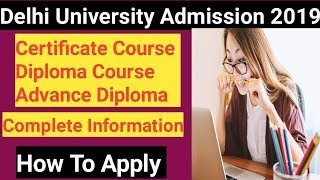 Delhi University Admission - Certificate course, Diploma Course, advance diploma