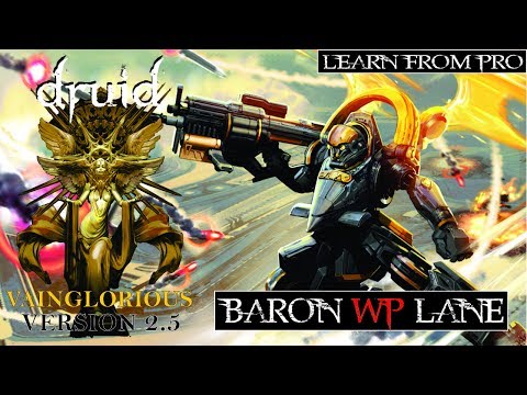 Vainglory Gameplay I Druid I Baron WP Lane - Vainglory Pro Player #1