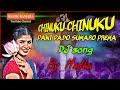 CHINUKU CHINUKU PANI PADO SUMA RO PREMA OLD DJ SONG REMIX BANJARA SONG