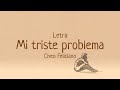 Mi triste problema - Cheo Feliciano (letra)