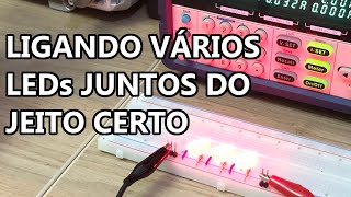 NÃO SABE LIGAR VÁRIOS LEDs JUNTOS?? APRENDA NESTE VÍDEO!