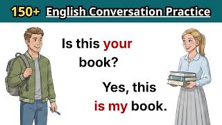 150+ English Conversation Practice | Listening and Speaking Practice for Beginners