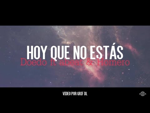 Doedo - Hoy Que No Estás  Ft. Abeat / Homero (Vídeo Lyrics)