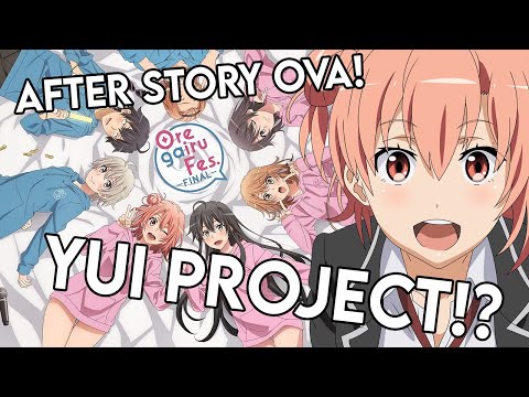 New Oregairu OVA, Yui Project Announced!