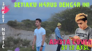 Download lagu Aku Tak Sanggup Lagi ST 12 Cover Adista Atsl... mp3