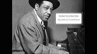 DUKE ELLINGTON &quot;The AFRICAN FLOWER Suite&quot;