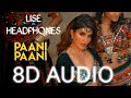PAANI PAANI 8D AUDIO USE HEADPHONES Badshah Jacqueline Fernandez 3D STUDIOS