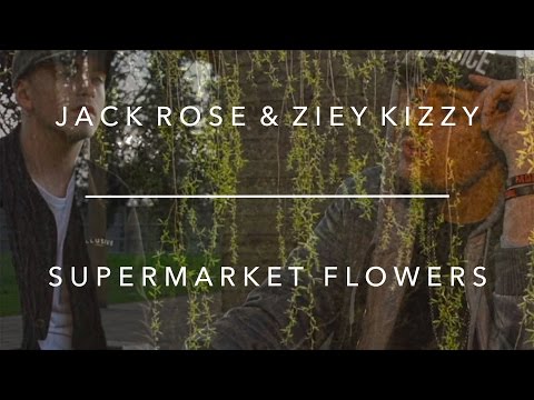 Ed Sheeran - Supermarket Flowers (By Jack Rose & Ziey Kizzy)