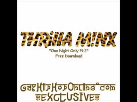 Thrilla Minx - One Night Only Pt.2 (GayHipHopOnline.com)