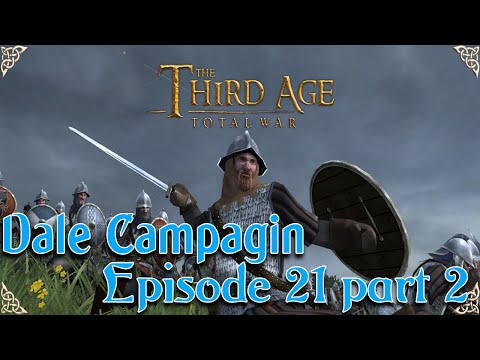 Third Age Total War - Dale Campaign: Episode 21 part 2