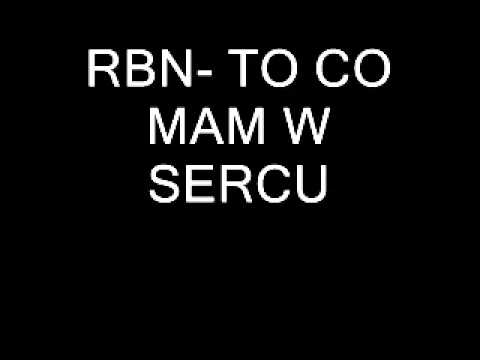 RBN- TO CO MAM W SERCU (2012)