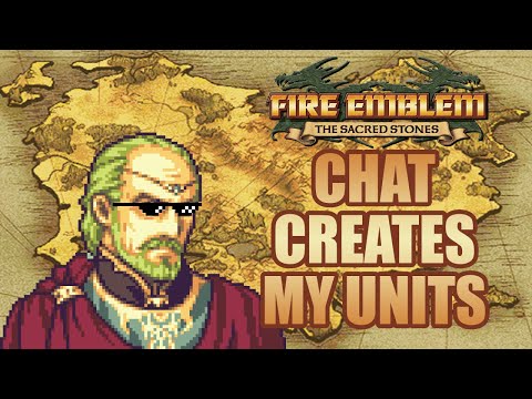 Part 7: Fire Emblem The Sacred Stones, Chat Creates My Units!  "Christmas Miracle"