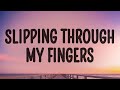 Slipping Through My Fingers - Mamma Mia (Lyrics)