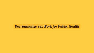 Decriminalize Sex Work for Public Health