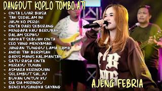 Download lagu CINTA LUAR BIASA - TAK SEDALAM INI - AJENG FEBRIA - KOPLO TOMBO ATI FULL ALBUM TERBARU mp3