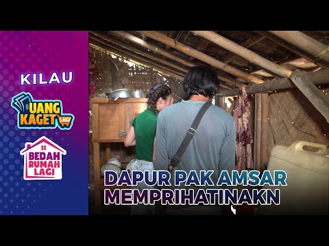 Kondisi Dapur Pak Amsar Sangat Memprihatinkan - KILAU UANG KAGET & BEDAH RUMAH LAGI