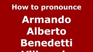 How to pronounce Armando Alberto Benedetti Villaneda