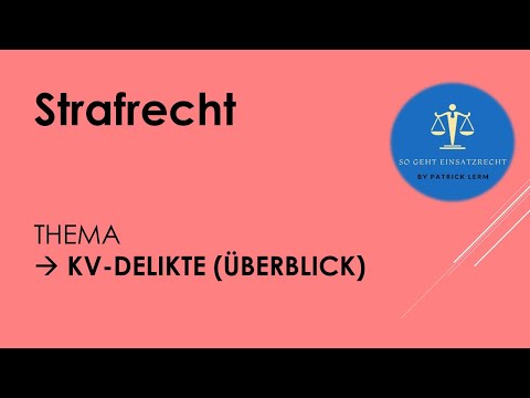 So geht Einsatzrecht! | ► Strafrecht | ► KV-Delikte im Überblick (👉🏻 § 223 ff. StGB)