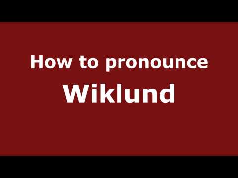 How to pronounce Wiklund