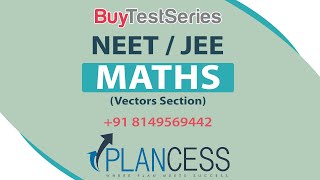 Vectors Section | Maths Formula | Video Lectures | For NEET & JEE | By Plancess-Edusolutions