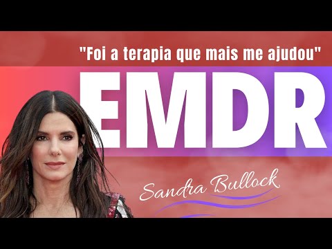 Sandra Bullock fala sobre EMDR