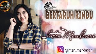 Download lagu BERTARUH RINDU - INTAN MANDASARI - DANGDUT VERSION mp3 Download lagu BERTARUH RINDU - INTAN MANDASARI - DANGDUT VERSION mp3