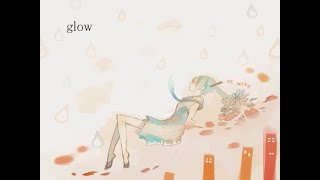 - glow 歌ってみた【gonmo】