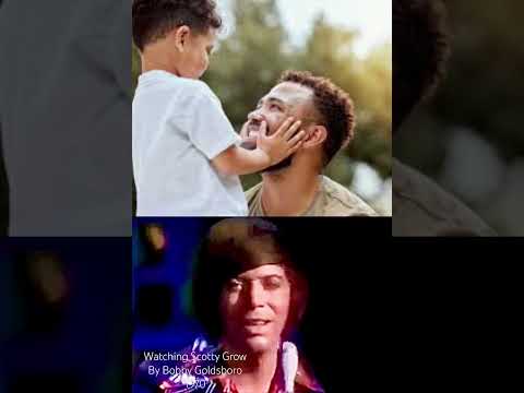 Watching Scotty Grow - Bobby Goldsboro