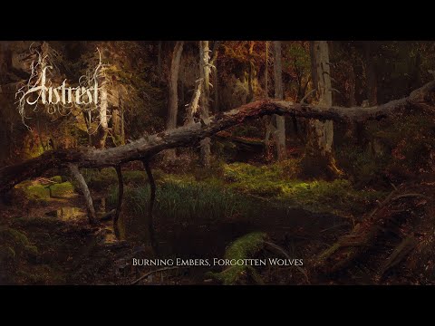 Autrest - Burning Embers, Forgotten Wolves (Full Album Premiere)