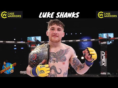 Luke Shanks | Cage Warriors Trilogy Countdown | Energized Show