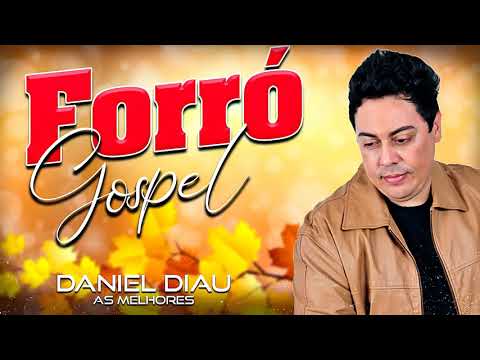 Daniel Diau//Forró Gospel//As Melhores
