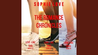 Chapter 278 - The Romance Chronicles Bundle: Love Like This (#1) , Love Like That (#2) , and...
