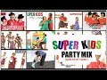 SUPER KIDS PARTY MIX NON STOP VIDEOS
