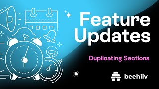 Download the video "Duplicating Sections - beehiiv Feature Updates (Tutorial)"