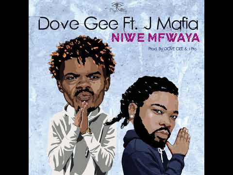 Dove Gee ft J Mafia - Niwe Mfwaya (Official Audio) Re uploaded 