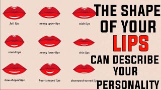 The shape of your lips can describe your personality ?