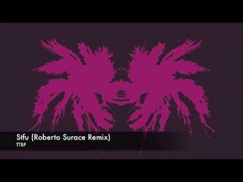 TTBP - Stfu (Roberto Surace Remix)