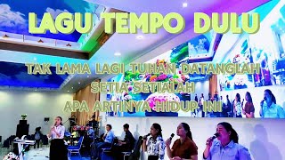 Download lagu TAK LAMA LAGI TUHAN DATANGLAH Midley SETIA-SETIALAH Midley APA ARTINYA HIDUP INI ( LAGU TEMPO DULU) mp3